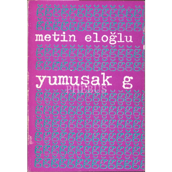 Yumuşak G, Metin Eloğlu'ndan Turgay-Fatoş Gönenç'e imzalı ve ithaflı, İlk Baskı, 1975.