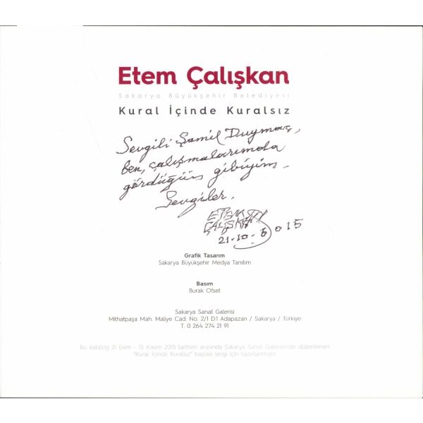 Kural İçinde Kuralsız, Etem Çalışkan, Sakarya Büyükşehir Belediyesi, Hattat ve Ressam Etem Çalışkan'dan imzalı ve ithaflı, 2015.