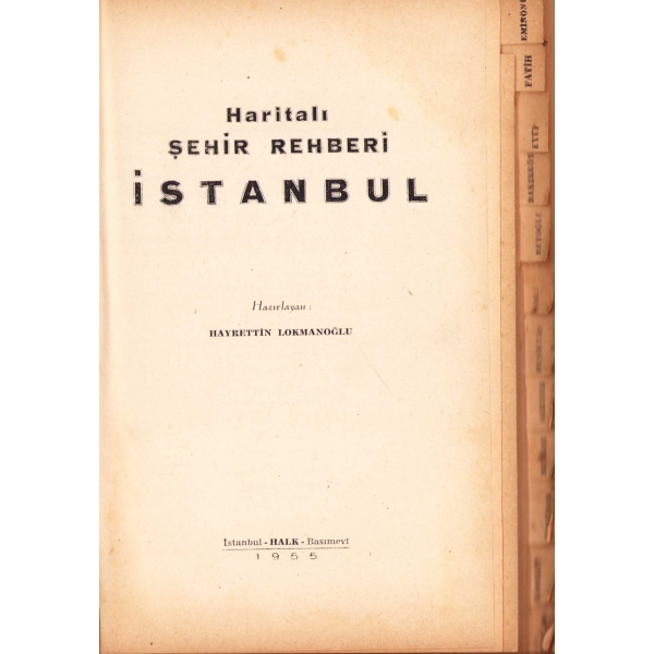 Haritalı Şehir Rehberi İstanbul, Hayrettin Lokmanoğlu, İstanbul 1955, 255 sayfa + 15 Harita