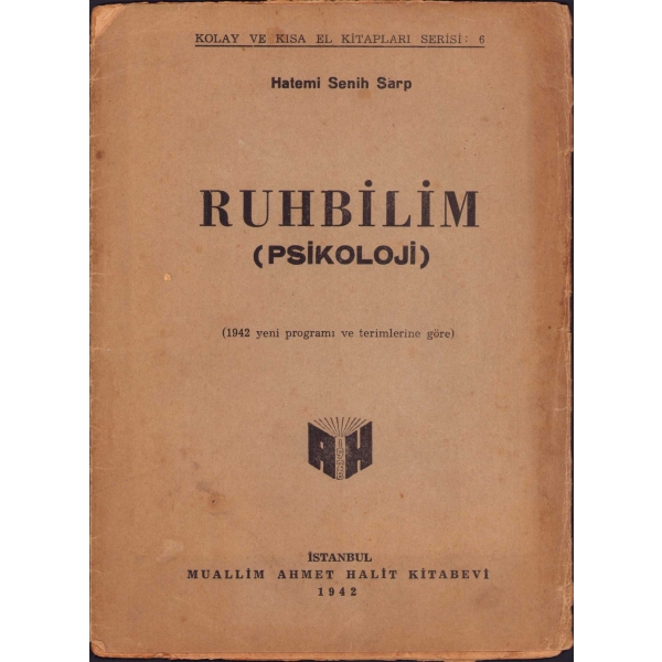 Ruhbilim (Psikoloji),  Hatemi Senih Sarp, İstanbul 1942, 40 sayfa, 20x15 cm