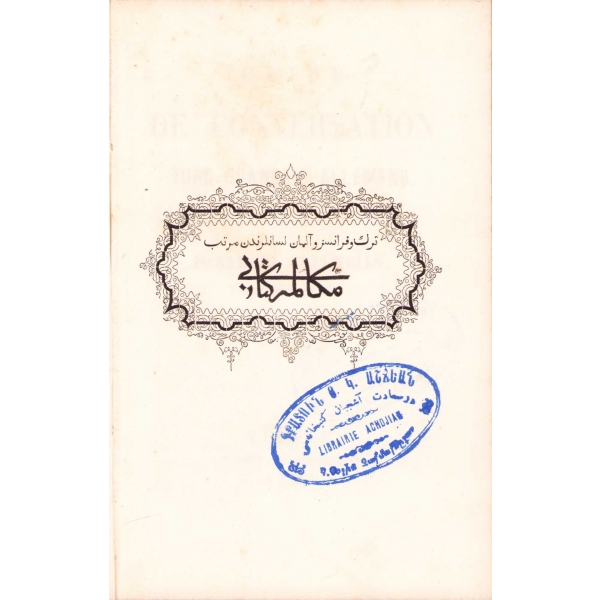 Türk ve Fransız ve Alman Lisanlarından Müretteb Mükaleme Kitabı, Samuel Katırcıyan, Viyana baskı, Matbaa: Imprimerie des Mèchitharistes 1855, Ermeni kütüphane damgalı, 212 sayfa, 11x16 cm, ÖZEGE; 21541