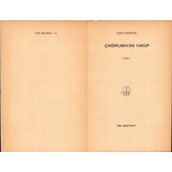 Çağrılamayan Yakup - Şiir-, Edip Cansever, İlk bask,ı Mart 1966, 61 sayfa, 13x18 cm