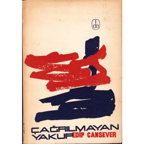 Çağrılamayan Yakup - Şiir-, Edip Cansever, İlk bask,ı Mart 1966, 61 sayfa, 13x18 cm