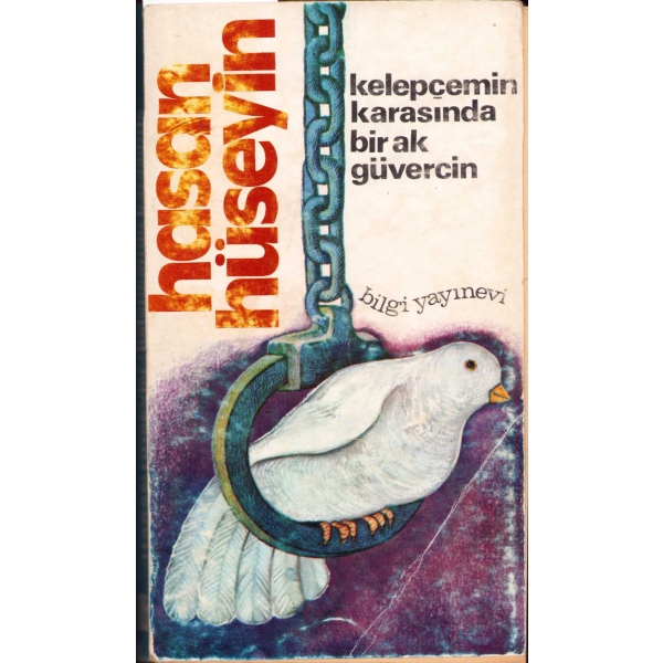 Kelepçemin Karasında Bir Ak Güvercin - Şiir-, Hasan Hüseyin'den, ithaflı ve imzalı, İlk baskı, 1974, kapak bir kenar kırık