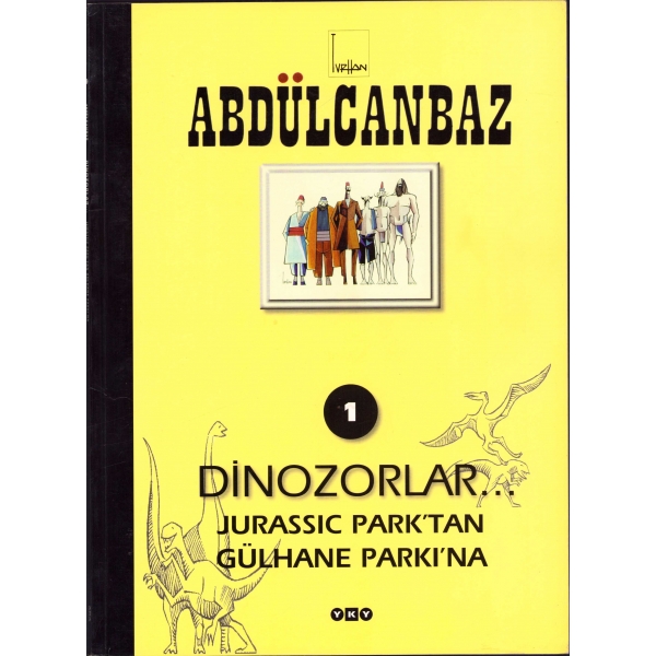 Dinozorlar... Jurassic Park'tan Gülhane Parkına, No. 1, Abdülcanbaz Ivrhan, Yapı Kredi Yayınları, İstanbul, 1999, 34 sayfa, 21x28 cm