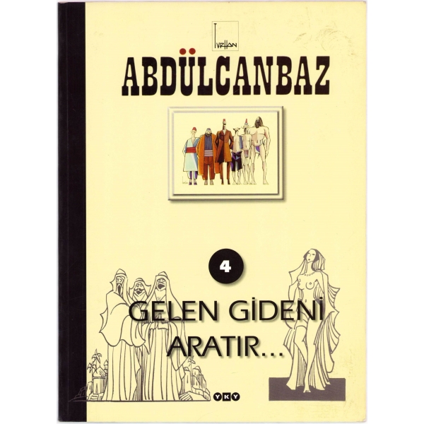 Gelen Gideni Aratır No 4, Abdülcanbaz Ivrhan, Yapı Kredi Yayınları, İstanbul, 1999, 18 sayfa, 21x28 cm