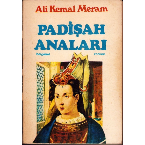 Padişah Anaları, Ali Kemal Meram, Roman, 1980, 463 sayfa