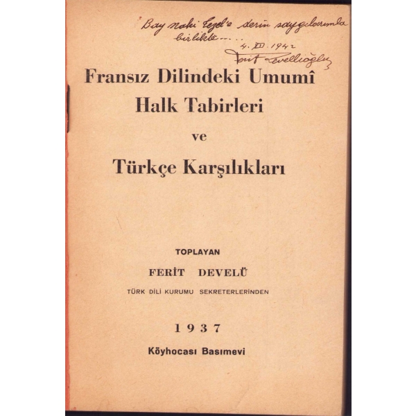Fransızca-Türkçe Halk Tabirleri Sözlüğü, Ferit Develü'den imzalı ve ithaflı, 1937, 196 sayfa