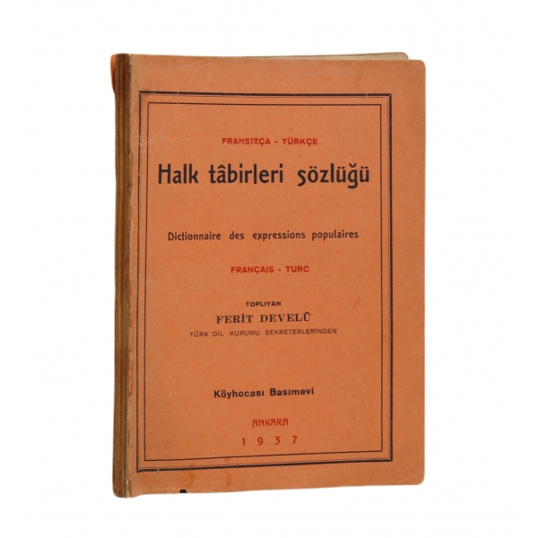 Fransızca-Türkçe Halk Tabirleri Sözlüğü, Ferit Develü'den imzalı ve ithaflı, 1937, 196 sayfa
