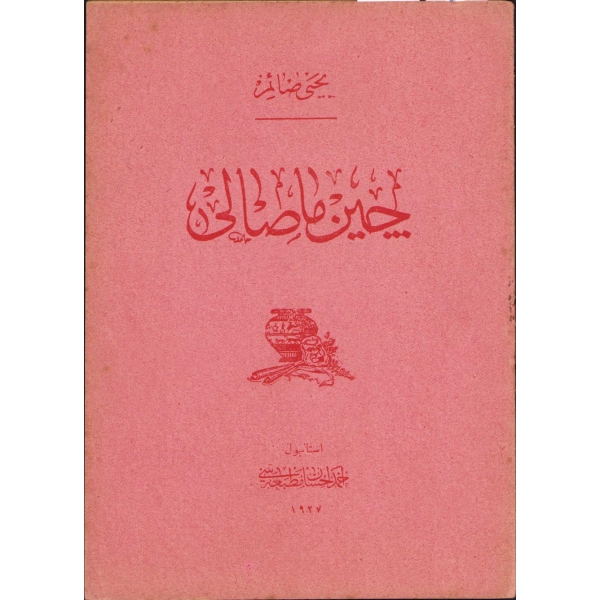Osmanlıca Çin Masalı, - Şiir -, Yahya Saim [Ozanoğlu], İstanbul 1927 Ahmed İhsan Matbaası, 24 sayfa, ÖZEGE; 3360, 16x12 cm