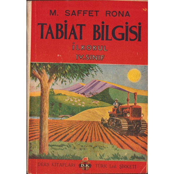 Tabiat Bilgisi İlkokul IV. Sınıf, M. Saffet Rona, 127 sayfa, 1950 tarihli, 17x24 cm