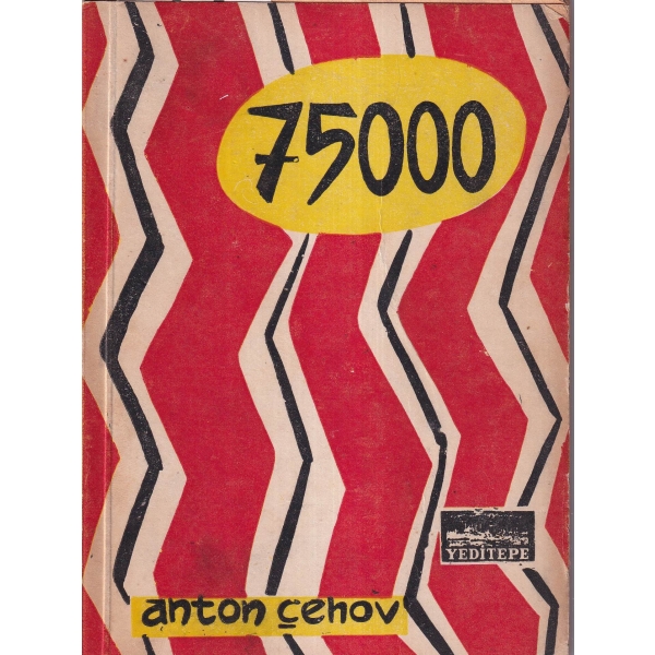 75000 -Hikayeler- Anton Çehov, Çeviren Hasan Ali Eldiz, 1955, 90 sayfa