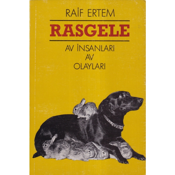 Rasgele Av İnsanları Av Olayları, Raif Ertem'ten imzalı ve ithaflı, 1987, 168 sayfa