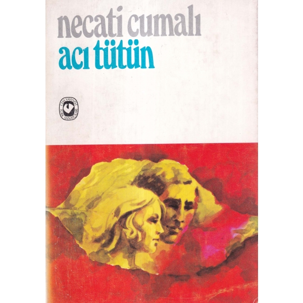 Acı Tütün -Roman-, Necati Cumalı, ilk baskı 1974, 301 sayfa
