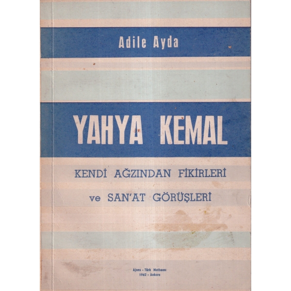 Yahya Kemal Kendi Ağzından Fikirleri ve Sanat Görüşleri, Adile Ayda, 1962, 63 sayfa