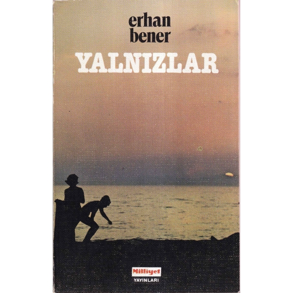Yalnızlar -Roman-, Erhan Bener, 1977, 539 sayfa