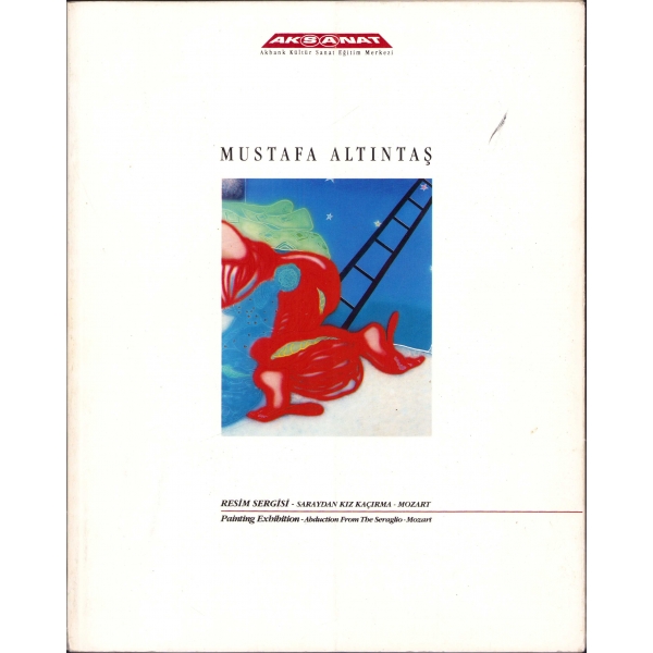 Saraydan Kız Kaçırma Mozart -Resim Sergisi-, Mustafa Altıntaş'tan imzalı ve ithaflı, 1995, 35 sayfa, 29x23 cm