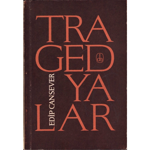 Tragedyalar -Şiir-, Edip Cansever'den Turgay Gönenç'e imzalı ve ithaflı, ilk baskı 1964, 85 sayfa
