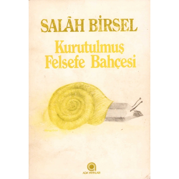 Kurutulmuş Felsefe Bahçesi, Salah Birsel'den ithaflı ve imzalı, İlk Baskı, İstanbul 1979, 149 sayfa