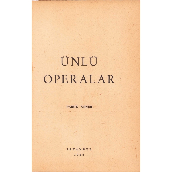 Ünlü Operalar, Faruk Yener, 1958, 494 sayfa