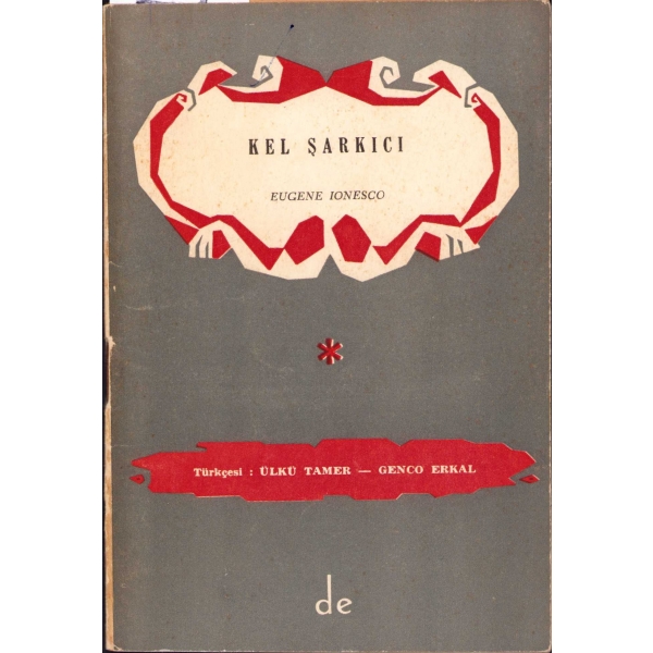 Kel Şarkıcı -Oyun-, Eugene Ionesco, Çeviri Ülkü Tamer-Genco Erkal, 1961, 46 sayfa