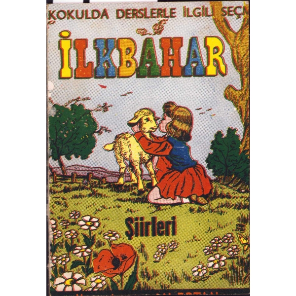 İlkokulda Derslerle İlgili Seçme İlkbahar, Yaz, Sonbahar, Kış Şiirleri ve Ata Sözleri, Ali Ertan, 1958, 15x10 cm