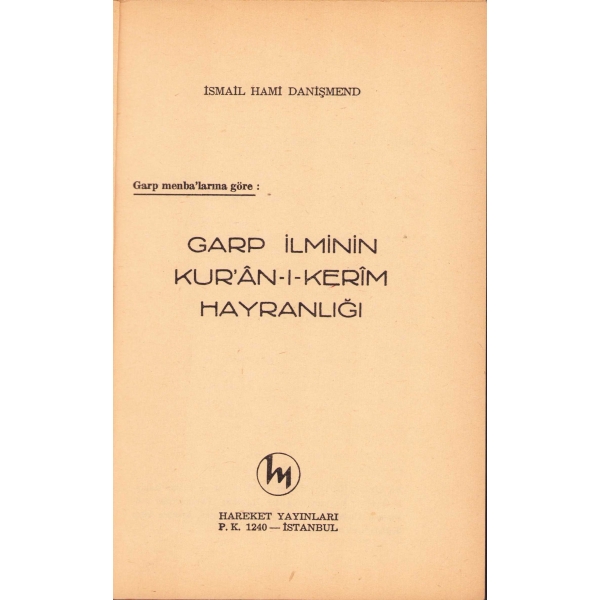Garp İlminin Kuran-ı Kerim Hayranlığı, İsmail Hami Danişmend, ilk baskı 1967, 85 sayfa