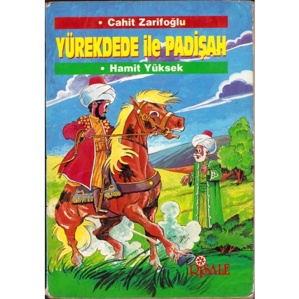 Yürekdede ile Padişah, yazan Cahit Zarifoğlu, çizen Hamit Yüksek, İstanbul 1991, 58 sayfa, 12x19 cm