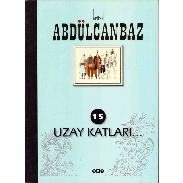 Abdülcanbaz Uzay Katları - No 15, yazan - çizen Turhan Selçuk, YKY, İstanbul 2001, 23 sayfa 20x27 cm