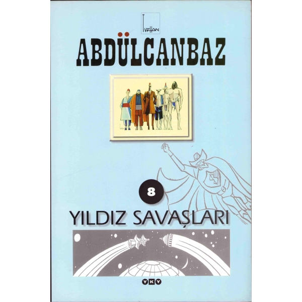Abdülcanbaz Yıldız Savaşları - No 8, yazan - çizen Turhan Selçuk, YKY, İstanbul 2001, 18 sayfa 20x27 cm