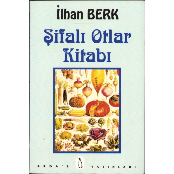 Şifalı Otlar Kitabı, İlhan Berk'den ithaflı ve imzalı, İzmir 1995, 140 sayfa