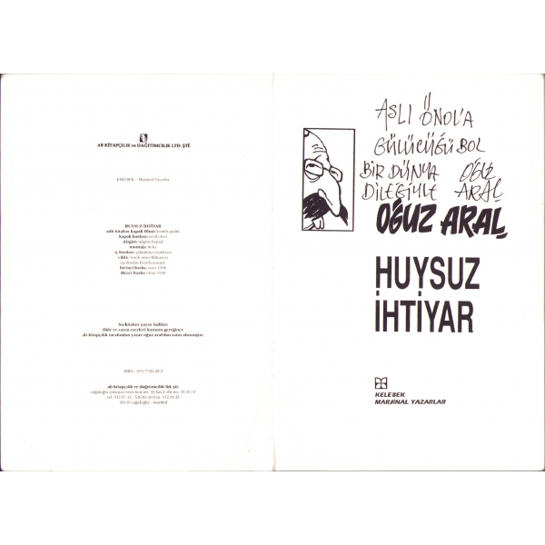 Huysuz İhtiyar Oğuz Aral'dan ithaflı ve imzalı, İstanbul 1998, 2. baskı, 152 sayfa