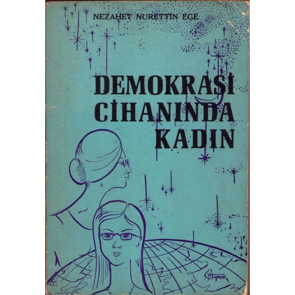 Demokrasi Cihanında Kadın, Çev. Nezahat Nurettin Eğe'den Osmanlıca ithaflı ve imzalı, İkinci baskı, Ankara 1970, 148 sayfa