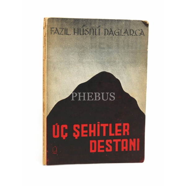 Üç Şehitler Destanı, Fazıl Hüsnü Dağlarca, Varlık Yayınları, İstanbul 1949, 62 sayfa, sırtı haliyle