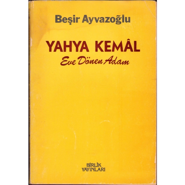 Yahya Kemal Eve Dönen Adam, Beşir Ayvazoğlu'ndan ithaflı ve imzalı, İlk baskı, Ankara 1985, sayfalar su görmüş, 112 sayfa
