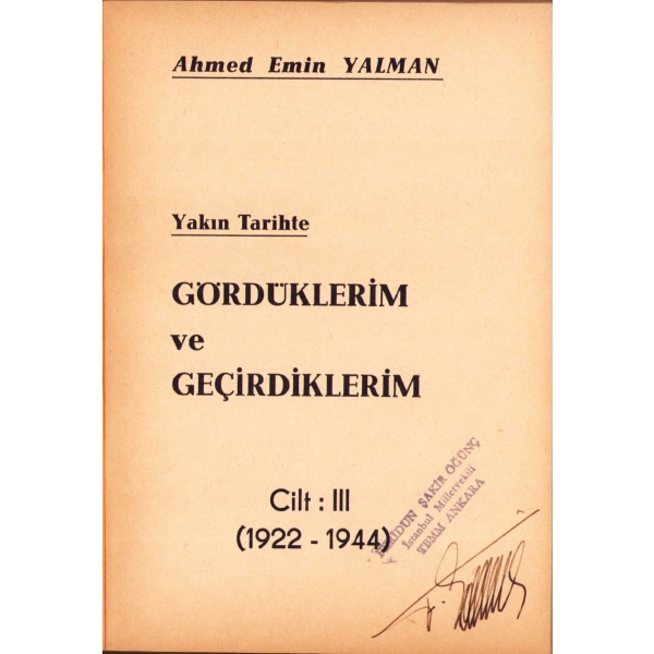 Gördüklerim ve Geçirdiklerim, Ahmed Emin Yalman'dan imzalı, [4 cilt bir arada], İstanbul 1970, 13x20 cm