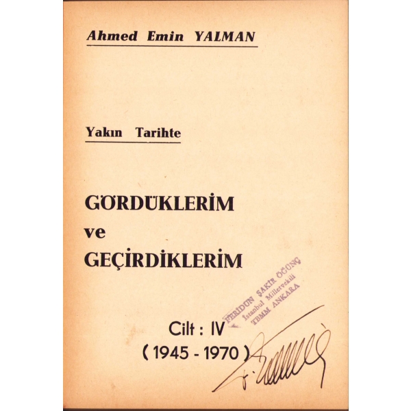 Gördüklerim ve Geçirdiklerim, Ahmed Emin Yalman'dan imzalı, [4 cilt bir arada], İstanbul 1970, 13x20 cm