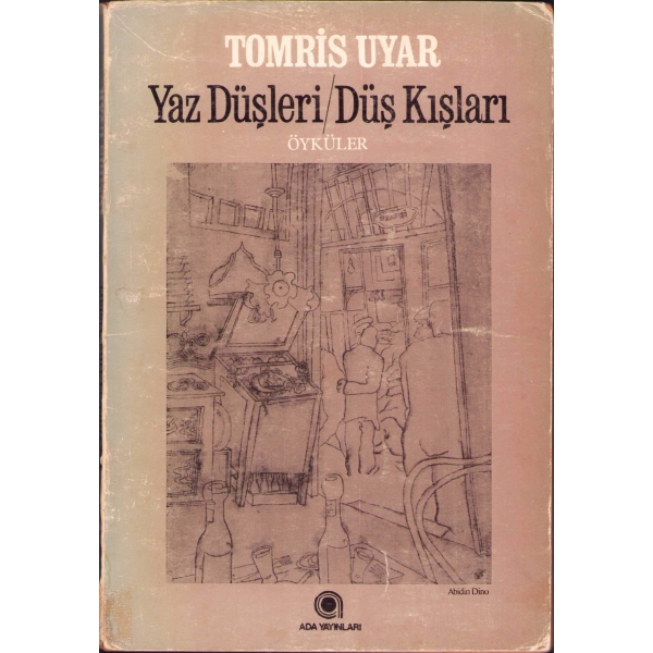 Tomris Uyar'dan ithaflı ve imzalı Yaz Düşleri / Düş Kışları - Öyküler - Ada Yayınları, 1981, 105 sayfa