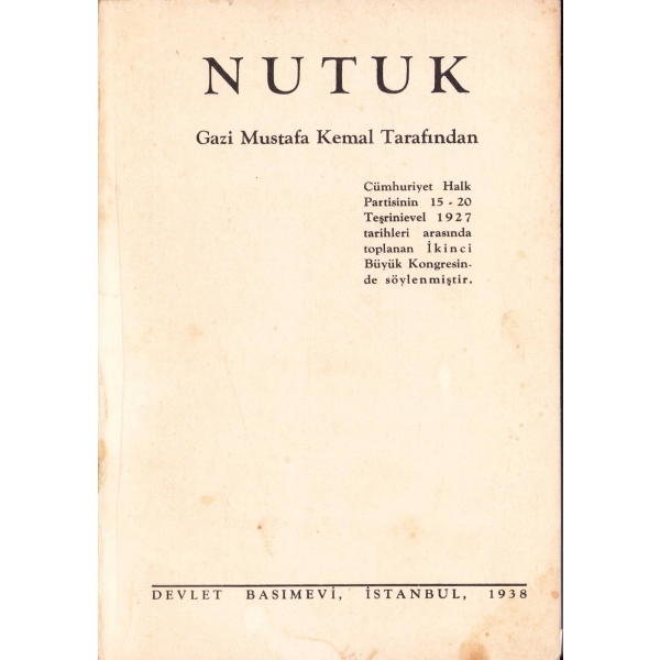 Nutuk, Gazi Mustafa Kemal [Atatürk], 1938, 658 sayfa + 3 harita, haliyle