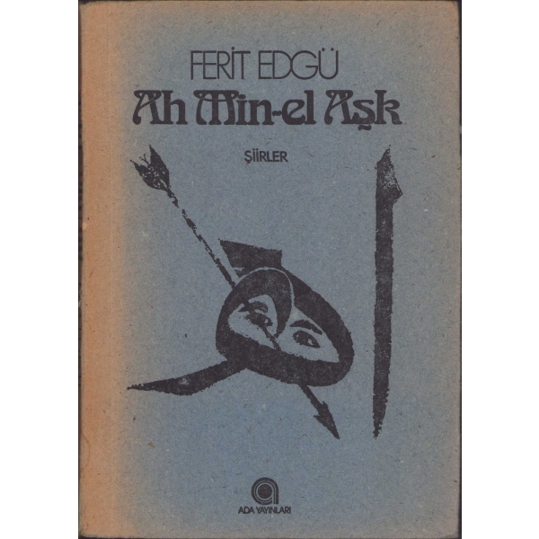 Ah Min-el Aşk şiirler, Ferit Edgü, Ada Yayınları, 128 sayfa, 20x14 cm