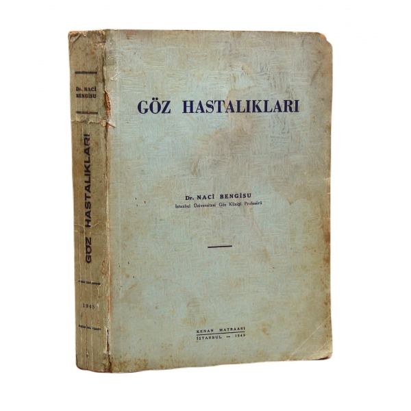 Göz Hastalıkları, Dr. Naci Bengisu, Kenan Matbaası, İstanbul 1945, İthaflı-İmzalı, 535 sayfa, 24x16 cm