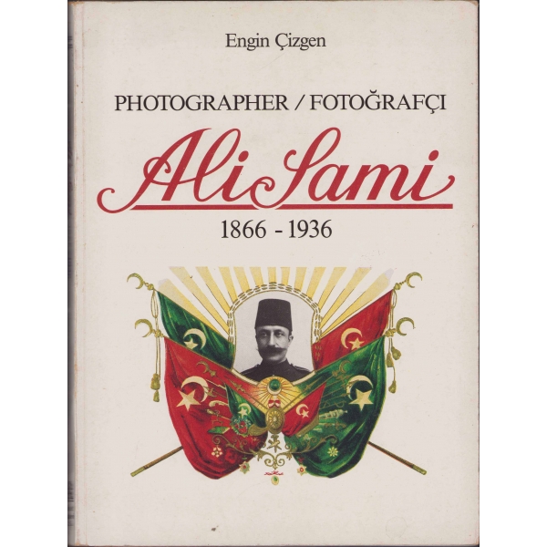 Photographer / Fotoğrafçı Ali Sami 1866 - 1936, Haşet Kitabevi - 1986, 155 sayfa, 22x29 cm ,