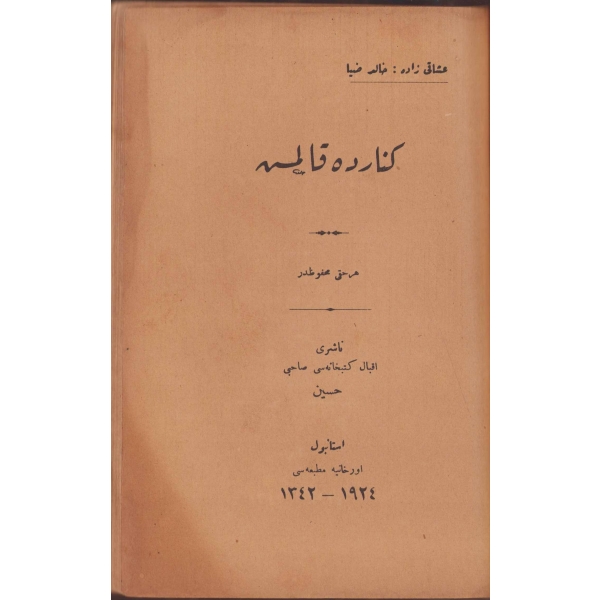 [Uşakizâde] Halid Ziya Uşaklıgil'e ait Osmanlıca 3 kitap bir arada: Bir Hikaye-i Sevda - Kırık Hayatalar - Kenarda Kalmış