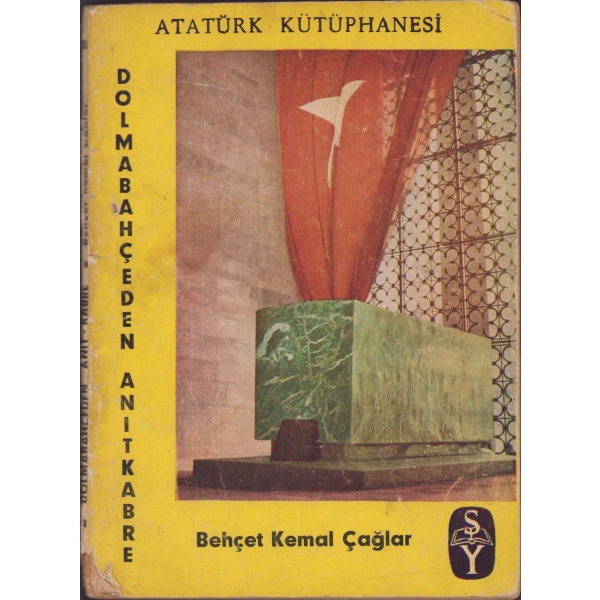 Dolmabahçeden Anıtkabire, Behçet Kemal Çağlar, Sel Yayınları, 1955, 74 sayfa, 12x16 cm, Arka Kapak Haliyle