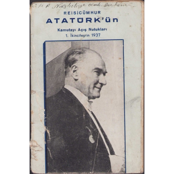 Reisicumhur Atatürk'ün Kamutayı Açış Nutukları 1. İkinciteşrin 1937, Ulus Basımevi, 41 sayfa, 11x16 cm