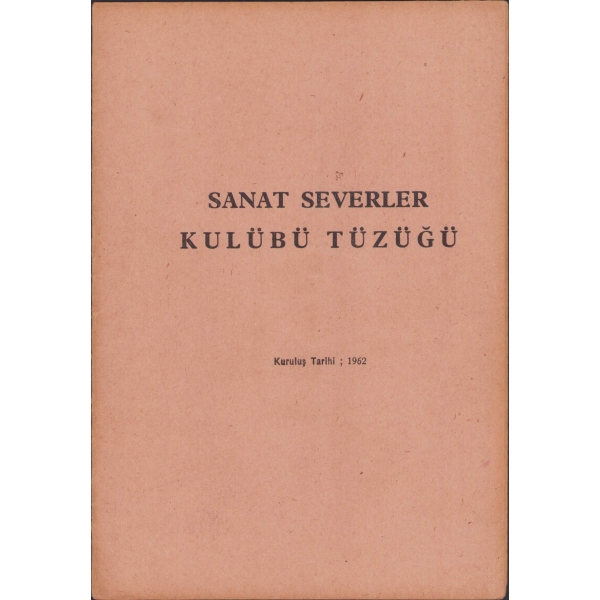 Sanat Severler Kulübü Tüzüğü, Kuruluş Tarihi: 1962, 7 sayfa, 16x24 cm