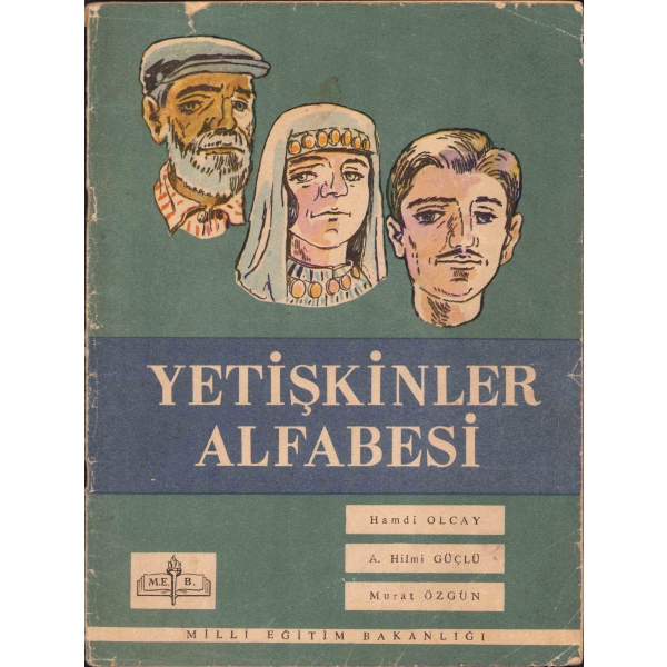 Yetişkinler Alfabesi, Hamdi Olcay - A. Hilmi Güçlü - Murat Özgün, Milli Eğitim Bakanlığı, İstanbul 1969, 56 sayfa, 20x26 cm