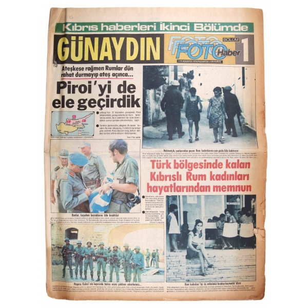 'Ateşkese rağmen Rumlar dün rahat durmayıp ateş açınca Piroi'yi de ele geçirdik'' manşetli Günaydın gazetesi, 19 Ağustos 1974, 12 sayfa, 58x42 cm