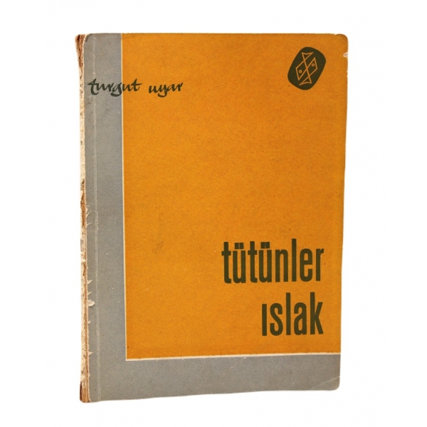Tütünler Islak -Şiir-, Turgut Uyar'dan Turgay Gönenç'e imzalı ve ithaflı, İlk Baskı, 1962, Dost Yayınları, 37 sayfa, 14x20 cm