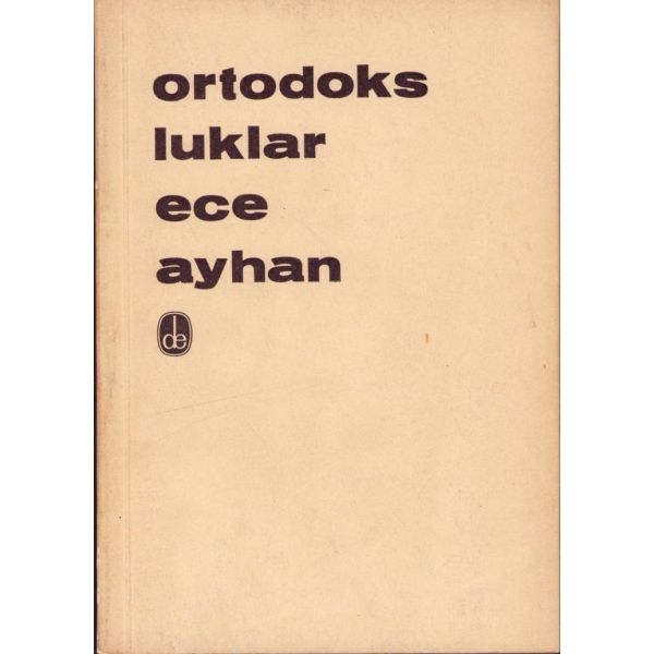 Ortodoksluklar, Ece Ayhan, De Yayınları, 31 sayfa, 1968, 13x20 cm
